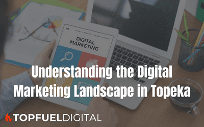 Understanding the Digital Marketing Landscape in Topeka